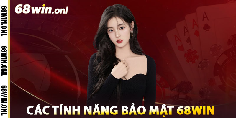 Các tính năng bảo mật 68win