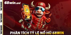 Phân Tích Tỷ Lệ Nổ Hũ 68win